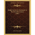 Knight-Service In Normandy In The Eleventh Century (1907) - Paperback | Books | Wiccan Center
