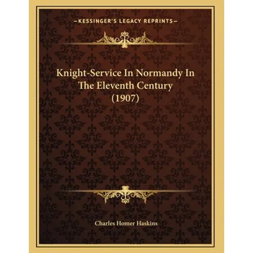Knight-Service In Normandy In The Eleventh Century (1907) - Paperback | Books | Wiccan Center