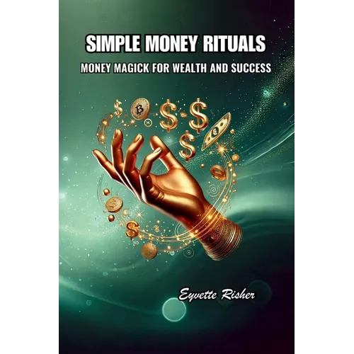 Simple Money Rituals: Money Magick for Wealth and Success - Paperback | Books | Wiccan Center