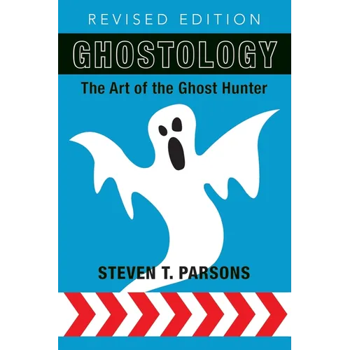 Ghostology: The Art of the Ghost Hunter - Paperback | Books | Wiccan Center