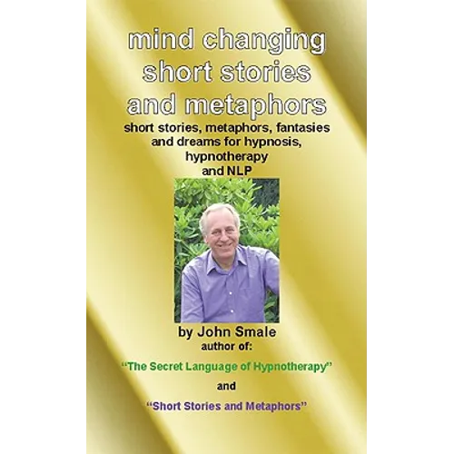 Mind Changing Short Stories & Metaphors: For Hypnosis, Hypnotherapy & Nlp - Paperback | Books | Wiccan Center