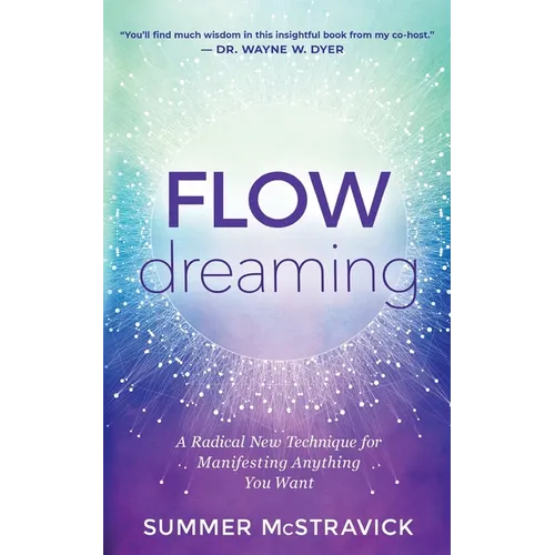 Flowdreaming: A Radical New Technique for Manifesting Anything You Want - Paperback | Books | Wiccan Center