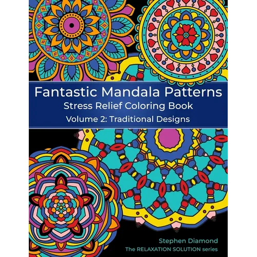 Fantastic Mandala Patterns Stress Relief Coloring Book: Volume 2: Traditional Designs - Paperback | Books | Wiccan Center