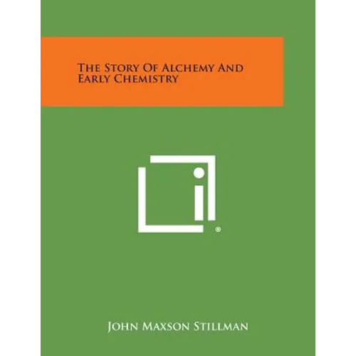 The Story of Alchemy and Early Chemistry - Paperback | Books | Wiccan Center