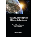 Feng Shui, Astrology, and Chinese Metaphysics: Period 9 Consciousness: A Bridge to New Humanity - Paperback | Books | Wiccan Center