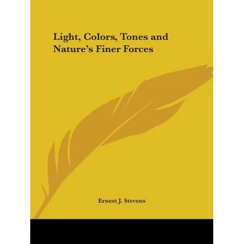Light, Colors, Tones and Nature's Finer Forces - Paperback | Books | Wiccan Center