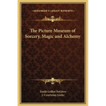The Picture Museum of Sorcery, Magic and Alchemy - Hardcover | Books | Wiccan Center
