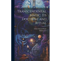 Transcendental Magic, its Doctrine and Ritual - Hardcover
