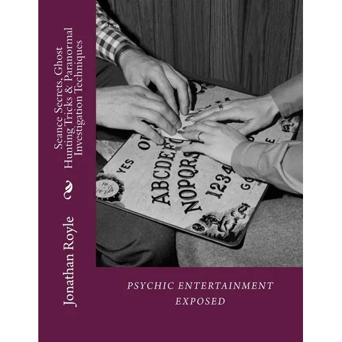 Seance Secrets, Ghost Hunting Tricks & Paranormal Investigation Techniques - Paperback | Books | Wiccan Center