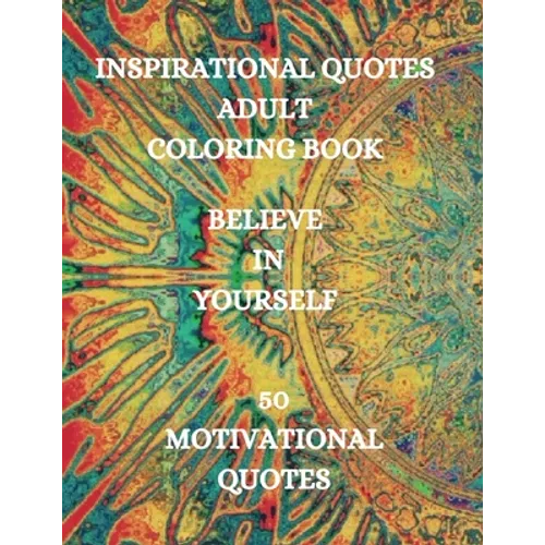 Inspirational Quotes Adult Coloring Book, Believe in Yourself!!!: Good Vibes Coloring Book, Positive Coloring Book - Paperback | Books | Wiccan Center