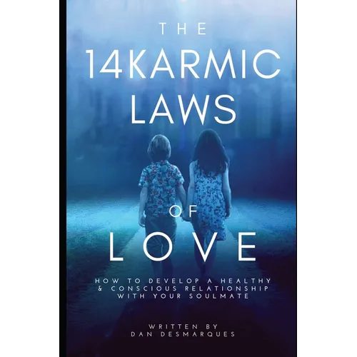 The 14 Karmic Laws of Love: How to Develop a Healthy and Conscious Relationship With Your Soulmate - Paperback | Books | Wiccan Center