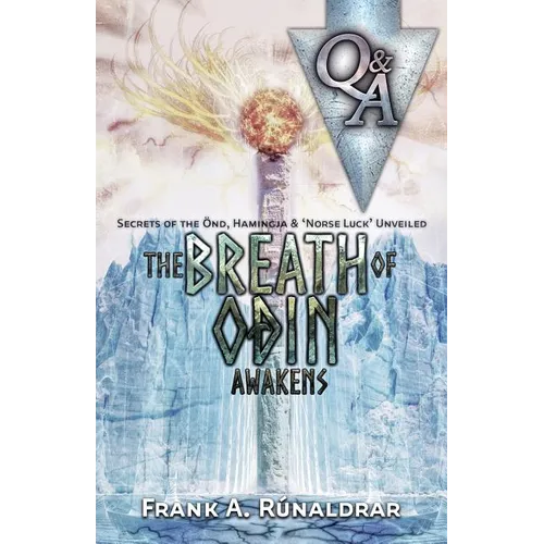 The Breath of Odin Awakens - Questions & Answers: Secrets of the Ond, Hamingja & Norse Luck Unveiled - Paperback | Books | Wiccan Center