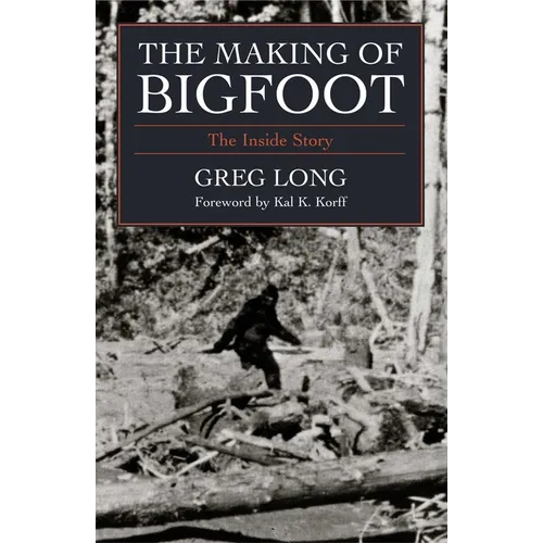 The Making of Bigfoot: The Inside Story - Hardcover | Books | Wiccan Center
