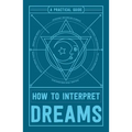 How to Interpret Dreams: A Practical Guide - Paperback | Books | Wiccan Center