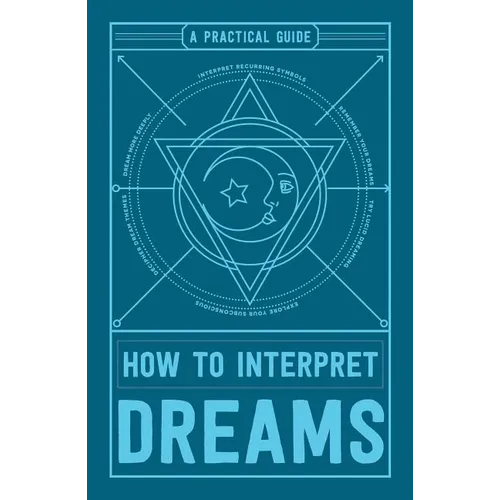 How to Interpret Dreams: A Practical Guide - Paperback | Books | Wiccan Center
