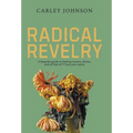 Radical Revelry: A bespoke guide to healing trauma, drama, and all that sh*t from your mama - Hardcover | Books | Wiccan Center