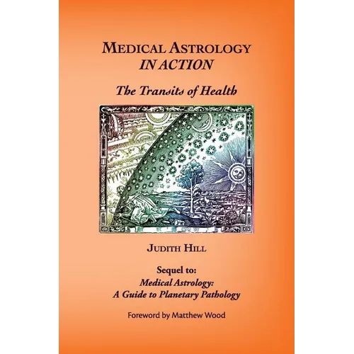 Medical Astrology In Action: The Transits of Health - Paperback | Books | Wiccan Center