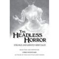 The Headless Horror: Strange and Ghostly Ohio Tales - Paperback | Books | Wiccan Center