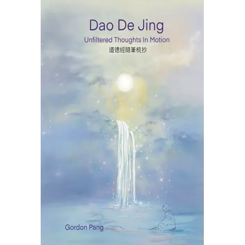 Dao De Jing: Unfiltered Thoughts in Motion - Paperback | Books | Wiccan Center