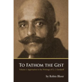 To Fathom the Gist: Volume 1 - Approaches to the Writings of G. I. Gurdjieff - Paperback | Books | Wiccan Center