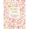 Daily Joy: 365 Inspirations for a Happy Life and Home - Hardcover