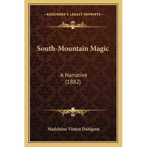 South-Mountain Magic: A Narrative (1882) - Paperback | Books | Wiccan Center