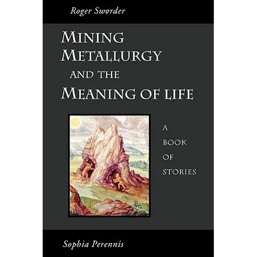 Mining, Metallurgy and the Meaning of Life - Paperback | Books | Wiccan Center
