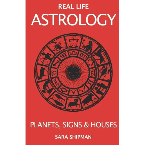 Real Life Astrology: Planets, Signs & Houses - Paperback | Books | Wiccan Center