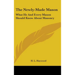 The Newly-Made Mason: What He And Every Mason Should Know About Masonry - Hardcover | Books | Wiccan Center