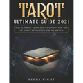 Tarot Ultimate Guide 2021: The Supreme Guide for Learning the Art of Tarot Divination and Readings - Paperback | Books | Wiccan Center