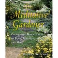 The Meditative Gardener: Cultivating Mindfulness of Body, Feelings, and Mind - Paperback | Books | Wiccan Center