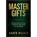 Master Gifts: Permission to live without fear and on purpose - Paperback | Books | Wiccan Center