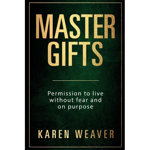 Master Gifts: Permission to live without fear and on purpose - Paperback | Books | Wiccan Center