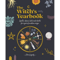 The Witch's Yearbook: Spells, Stones, Tools and Rituals for a Year of Modern Magic