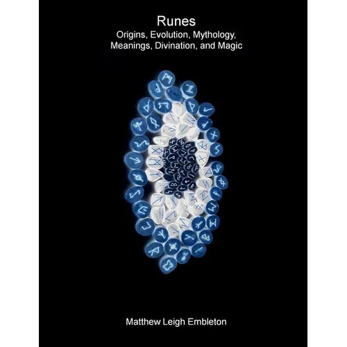 Runes: Origins, Evolution, Mythology, Meanings, Divination, and Magic - Paperback | Books | Wiccan Center