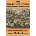The Pre-Flood World: 3000 Year Timeline to the Great Flood - Paperback | Books | Wiccan Center