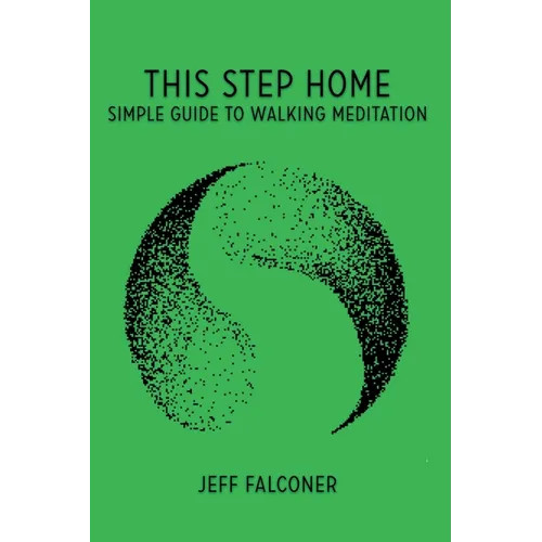 This Step Home: Simple Guide to Walking Meditation - Paperback | Books | Wiccan Center