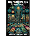 The Pictorial Key To The Tarot(Illustrated) - Paperback