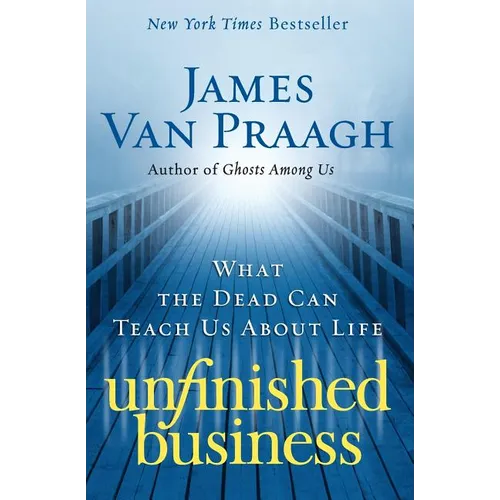 Unfinished Business: What the Dead Can Teach Us about Life - Paperback | Books | Wiccan Center