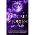 Bedtime Stories for Adults: Soothing Sleep Stories with Guided Meditation. Dive Into Deep Sleep Hypnosis to Prevent Anxiety and Panic Attacks. Let Go - Paperback | Books | Wiccan Center