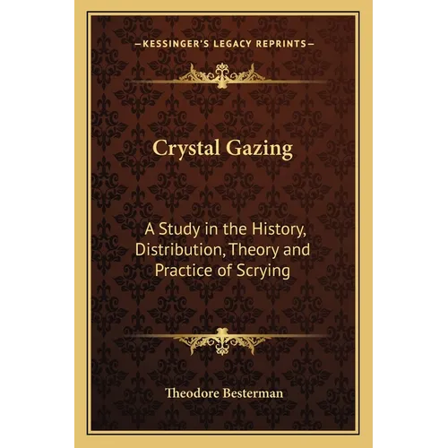 Crystal Gazing: A Study in the History, Distribution, Theory and Practice of Scrying - Paperback | Books | Wiccan Center