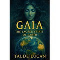 Gaia: The Sacred Spirit of Earth - Paperback