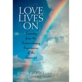 Love Lives On: Learning from the Extraordinary Encounters of the Bereaved - Paperback | Books | Wiccan Center