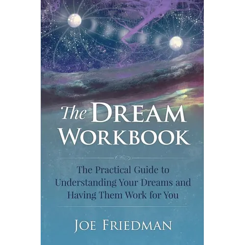 The Dream Workbook: A Practical Guide to Understanding Your Dreams and Having them Work for You - Paperback | Books | Wiccan Center