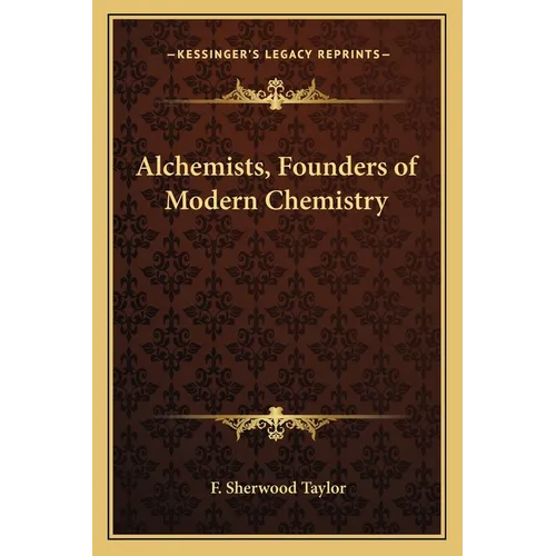 Alchemists, Founders of Modern Chemistry - Paperback | Books | Wiccan Center