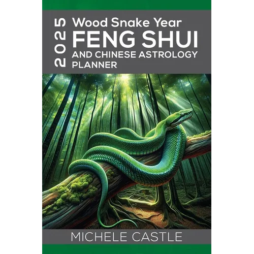 2025 Wood Snake Year: FENG SHUI and Chinese Astrology Planner - Paperback | Books | Wiccan Center