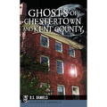 Ghosts of Chestertown and Kent County - Hardcover | Books | Wiccan Center