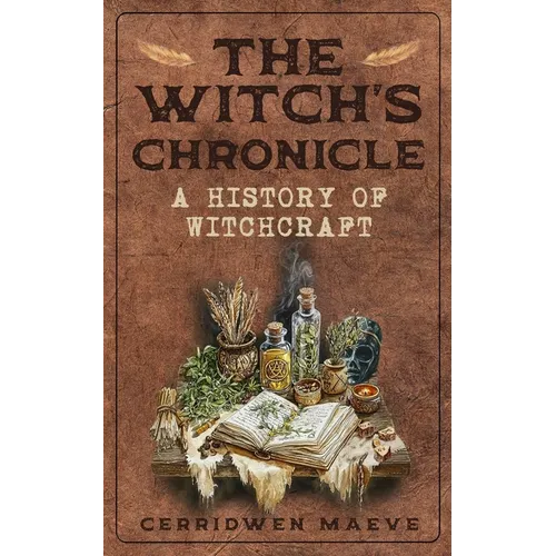 The Witch's Chronicle: A History of Witchcraft - Paperback | Books | Wiccan Center