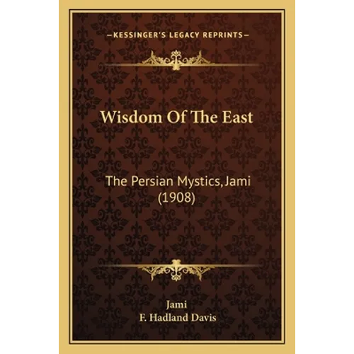 Wisdom Of The East: The Persian Mystics, Jami (1908) - Paperback | Books | Wiccan Center