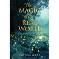 The Magic of the Real World - Paperback | Books | Wiccan Center